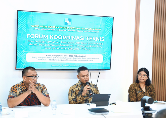 Kanwil BPN Kalbar Gelar Forum Koordinasi Teknis Standarisasi dan Pertukaran Data